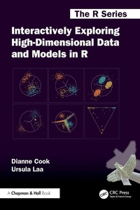 Enlarge image Cover: Interactively Exploring High-Dimensional Data and Models in R - Chapman & Hall/CRC