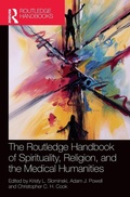 Cover: The Routledge Handbook of Spirituality, Religion, and the Medical Humanities - Routledge