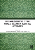 Cover: Sustainable Logistics Systems Using AI-based Meta-Heuristics Approaches - Routledge