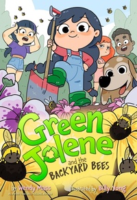 Enlarge image Cover: Green Jolene and the Backyard Bees - Disney Press