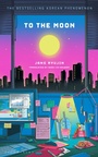 Cover: To the Moon - Bloomsbury Publishing PLC