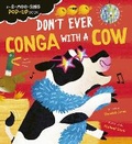 Cover: Don't Ever Conga with a Cow - Tiger Tales