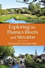 Cover: Exploring the Thames Rivers and Streams - Conway