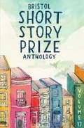 Cover: Bristol Short Story Prize Anthology Volume 17 - Tangent Books