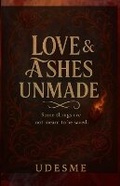 Cover: LOVE & ASHES UNMADE - Udesme