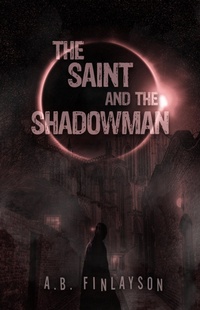 Enlarge image Cover: The Saint and the Shadowman - Parliament House Press