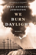 Cover: We Burn Daylight - C.H.BECK