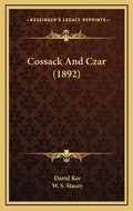 Cover: Cossack And Czar (1892) - Kessinger Publishing
