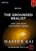 Cover: Wu Xu - The Grounded Realist (Life Path Discovery Series (Standard Edition)) - Nova Masters Consulting