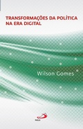 Cover: Transforma&ccedil;&otilde;es da Pol&iacute;tica na Era Digital - Paulus Editora