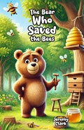 Cover: The Bear Who Saved the Bees - Bright Minds Books
