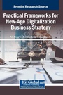 Cover: Practical Frameworks for New-Age Digitalization Business Strategy - IGI Global