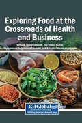Cover: Exploring Food at the Crossroads of Health and Business - Igi Global Scientific Publishing