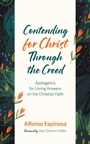 Cover: Contending for Christ Through the Creed - Wipf and Stock Publishers