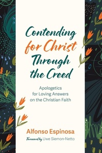 Enlarge image Cover: Contending for Christ Through the Creed - Wipf & Stock Publishers