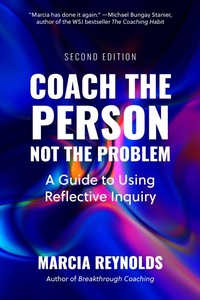 Enlarge image Cover: Coach the Person, Not the Problem, Second Edition - Berrett-Koehler Publishers