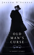 Cover: Old Man's Curse: A Short Story (Daggyland Singles, #8) - Nutgraf Productions, LLC