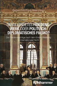 Abbildung von: Unvollendetes Friedenswerk oder politisch-diplomatisches Fiasko? - Kohlhammer