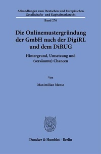 Abbildung von: Die Onlinemustergründung der GmbH nach der DigiRL und dem DiRUG - Duncker & Humblot