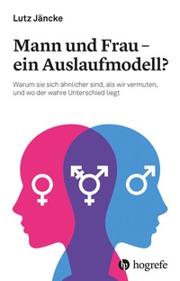 Abbildung von: Mann und Frau - ein Auslaufmodell? - Hogrefe