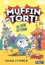 Cover: Muffin und T&ouml;rt! 2: Bei den Rittern - Planet!