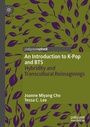 Cover: An Introduction to K-Pop and BTS - Palgrave Macmillan