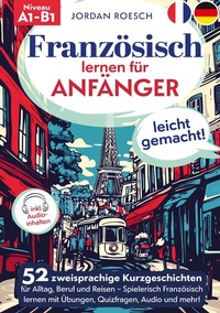 Abbildung von: Französisch lernen für Anfänger - leicht gemacht! - Lucid Page Media