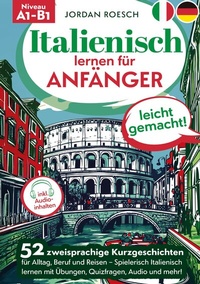 Abbildung von: Italienisch lernen für Anfänger - leicht gemacht! - Lucid Page Media