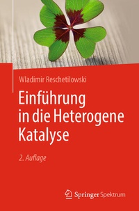 Enlarge image Cover: Einführung in die Heterogene Katalyse - Springer Spektrum