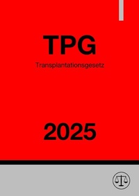 Abbildung von: Transplantationsgesetz - TPG 2025 - epubli