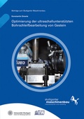 Cover: Optimierung der ultraschallunterst&uuml;tzten Bohrschleifbearbeitung von Gestein - Fraunhofer Verlag