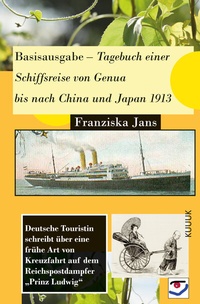 Abbildung von: Basisausgabe - Tagebuch einer Schiffsreise von Genua bis nach China und Japan 1913 - KUUUK