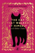 Cover: The Cat That Walked by Himself and Other Stories - Puffin Classics
