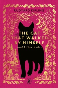 Enlarge image Cover: The Cat That Walked by Himself and Other Stories - Puffin Classics