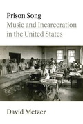Cover: Prison Song - The University of Michigan Press