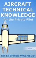 Cover: Aircraft Technical Knowledge for the Private Pilot - Stephen Walmsley