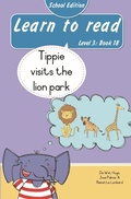 Cover: Learn to read (Level 3 Book 18): Tippie visits the lion park (School Edition) - LAPA Publishers