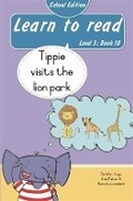 Cover: Learn to read (Level 3 Book 18): Tippie visits the lion park (School Edition) - LAPA Publishers