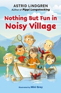 Cover: Nothing But Fun in Noisy Village - Viking Books for Young Readers