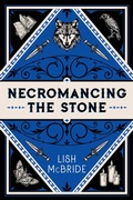 Cover: Necromancing the Stone (Necromancer, #2) - Lish McBride