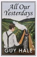 Cover: All Our Yesterdays - Bullington Press