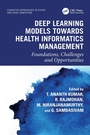 Cover: Deep Learning Models towards Health Informatics Management - CRC Press
