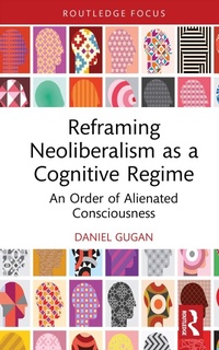 Abbildung von: Reframing Neoliberalism as a Cognitive Regime - Routledge