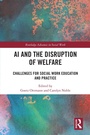 Cover: AI and the Disruption of Welfare - Routledge