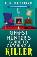 Cover: A Ghost Hunter's Guide to Catching a Killer - Hodder Paperback