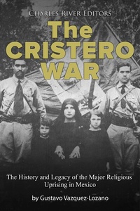 Abbildung von: The Cristero War - Charles River Editors