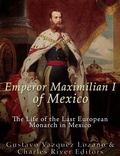 Bild: Emperor Maximilian I of Mexico - Charles River Editors