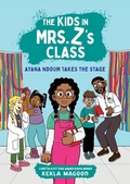 Cover: The Kids in Mrs. Z's Class: Ayana Ndoum Takes the Stage - Little, Brown Books for Young Readers