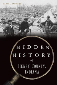 Bild: Hidden History of Henry County, Indiana - The History Press