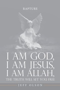 Cover: I am God, I am Jesus, I am Allah, The Truth will set you Free - iUniverse
